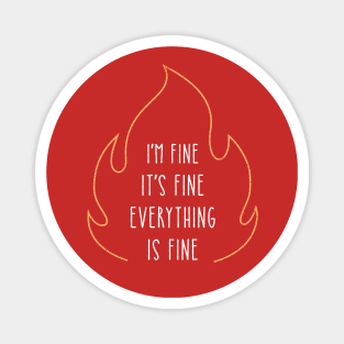 Everything is FINE Magnet